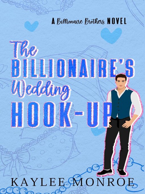 Title details for The Billionaire's Wedding Hookup by Kaylee Monroe - Available